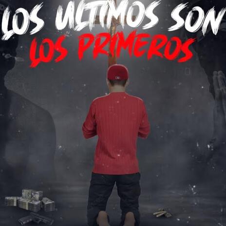 Los Ultimos Son Los Primeros | Boomplay Music