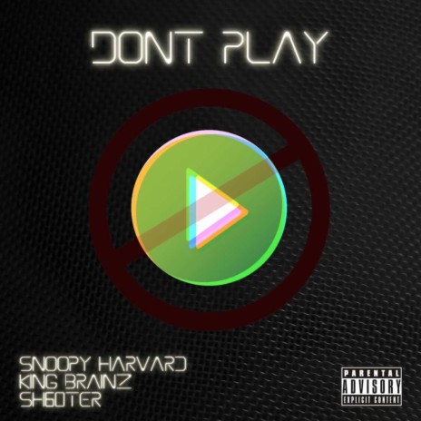 Dont Play ft. Sh60ter King Brainz | Boomplay Music