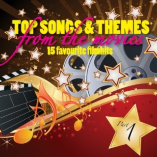 Top Songs & Themes from the Movies - 15 Favourite Film Hits - Pt. 1