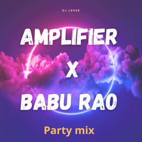 Amplifier X Babu Rao (Party mix) | Boomplay Music