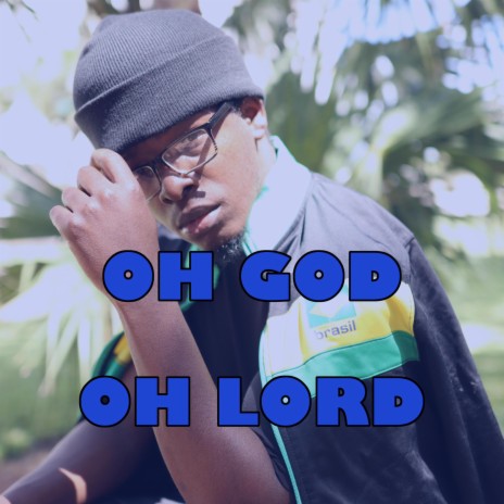 Oh God Oh Lord | Boomplay Music