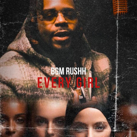 Every Girl ft. BGM RUSH | Boomplay Music