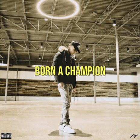 BORN A CHAMPION | Boomplay Music