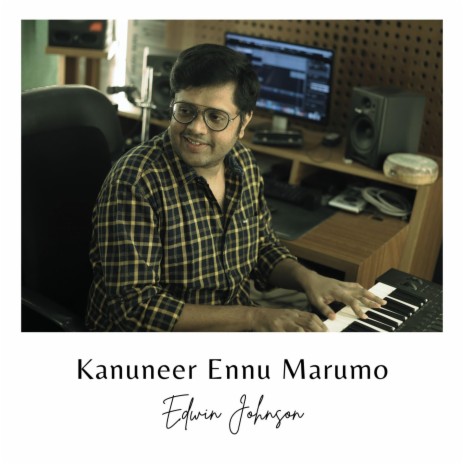 Kanuneer Ennu Marumo | Boomplay Music