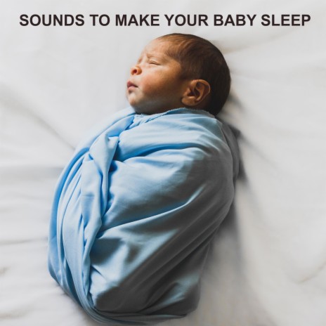soothing sleepsounds for babies | Boomplay Music
