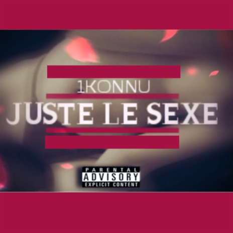 Juste Le Sexe | Boomplay Music