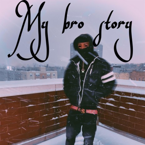 My Bro Story | Boomplay Music