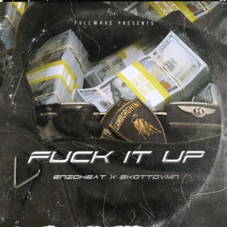 Fuck It Up ft. SkottDvmn