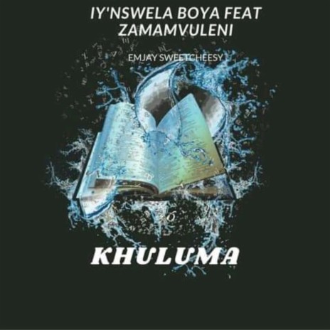 Khuluma (Acoustic Version) ft. Iy'Nswela Boya & Zamamvuleni | Boomplay Music