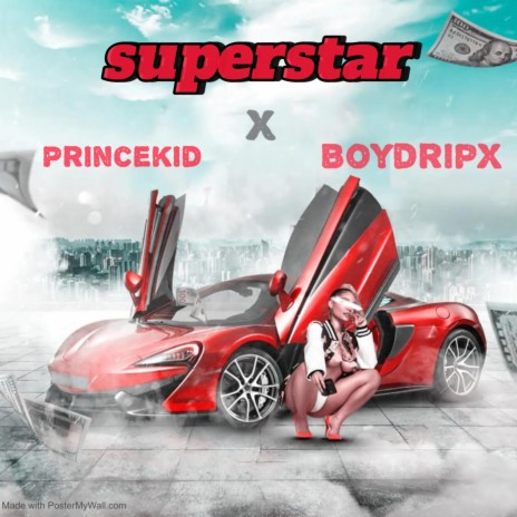 Superstar ft. Boy Dripx | Boomplay Music