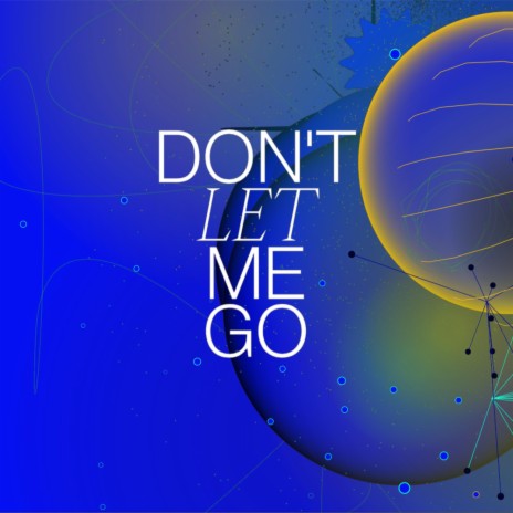 Don't let me go | Boomplay Music