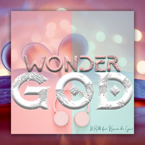 Wonder God ft. Kwame The Great | Boomplay Music