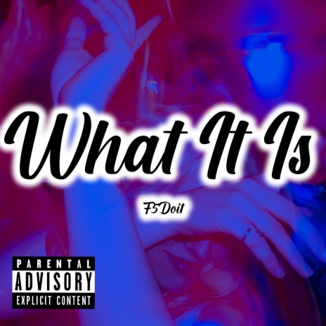 What It Is | Boomplay Music