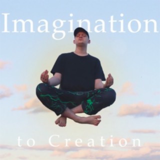 Imagination to Creation