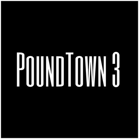 PoundTown 3 | Boomplay Music