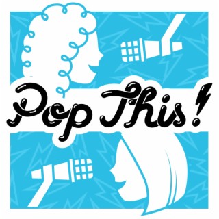 Pop This! | Podcast | Boomplay