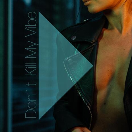 Don´t Kill My Vibe | Boomplay Music