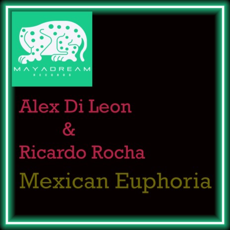 Mexican Euphoria (Original Mix) ft. Ricardo Rocha | Boomplay Music