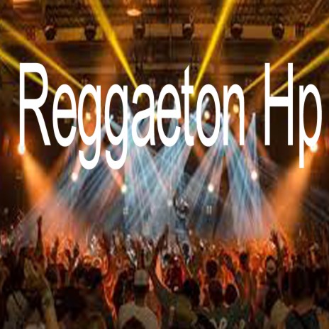 Reggaeton Hp | Boomplay Music