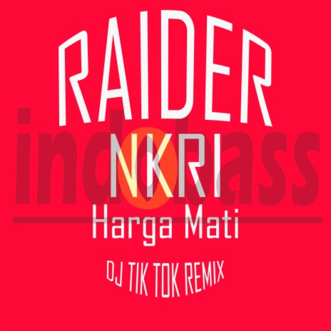 NKRI Harga Mati (DJ Tik Tok Remix)