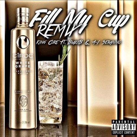 Fill My Cup (BlakkB & A-1 Seranno Remix) ft. BlakkB & A-1 Seranno