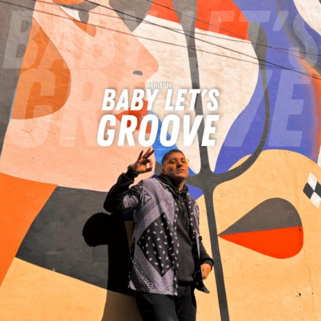 Baby Let's Groove | Boomplay Music