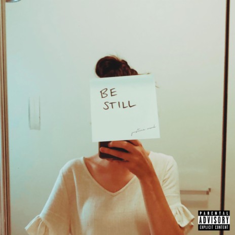 Be Still | Boomplay Music