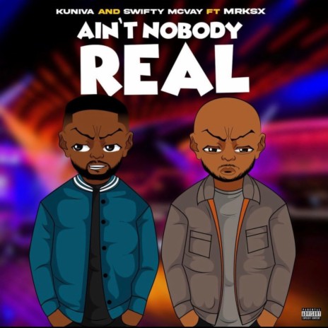 Aint Nobody Real ft. SwiftyMcVay & MRK SX | Boomplay Music