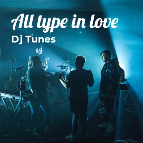 All Type in Love | Boomplay Music