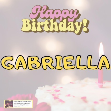Happy Birthday Gabriella Song