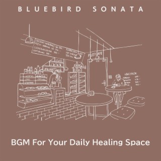 Bgm for Your Daily Healing Space