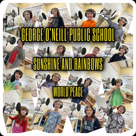 SUNSHINE & RAINBOWS ft. George O'Neill Public School