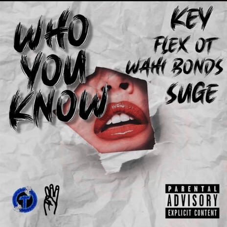 Who You Know ft. Flex OT, Wahi Bonds & Suge Noche | Boomplay Music