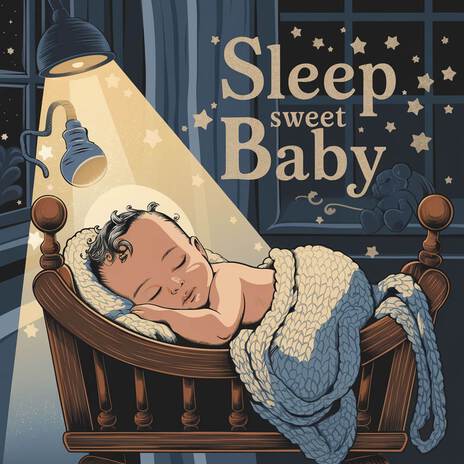 Sleep Sweet Baby | Boomplay Music