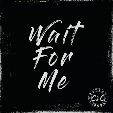 Wait for Me | Boomplay Music