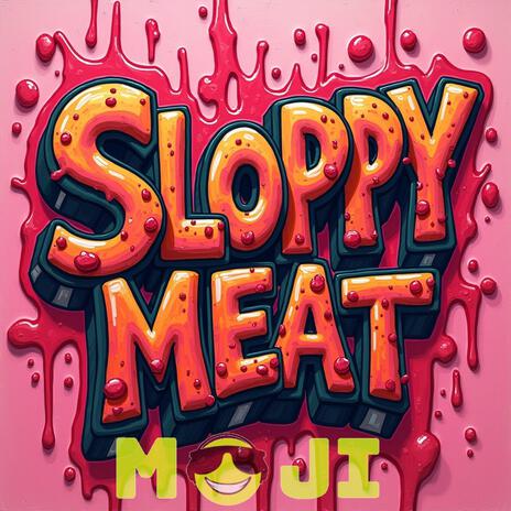 Sloppy Meat | Boomplay Music