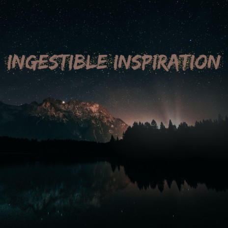 Ingestible Inspiration | Boomplay Music