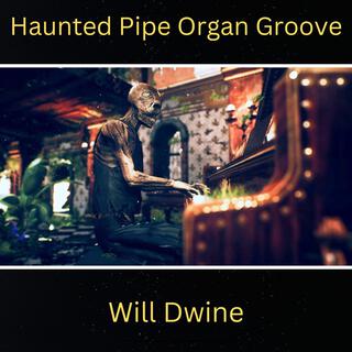 Haunted Pipe Organ Groove