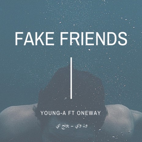 FAKE FRIENDS ft. ONE WAY | Boomplay Music