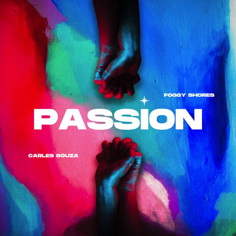 Passion ft. Foggy Shores | Boomplay Music