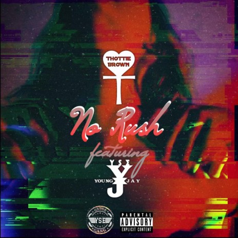 No Rush ft. YSE Young Jay | Boomplay Music