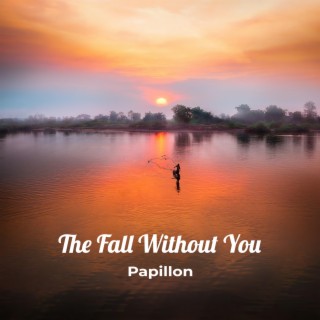 The Fall Without You
