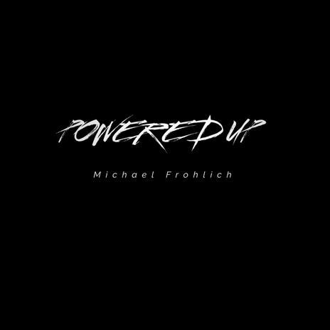 Powered Up | Boomplay Music