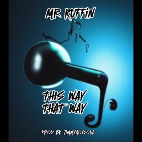 This Way, That Way ft. Mr Ruffin