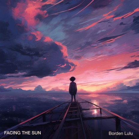 Facing the Sun | Boomplay Music