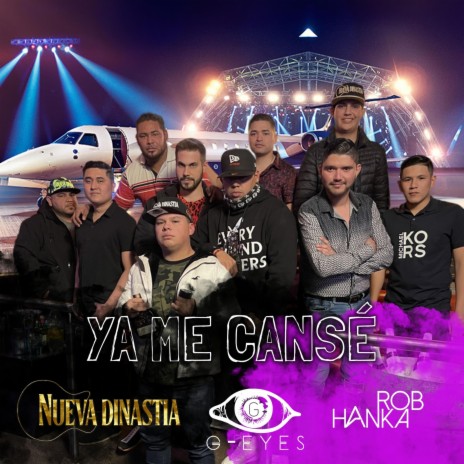 Ya Me Cansé ft. G-Eyes & Rob Hanka | Boomplay Music