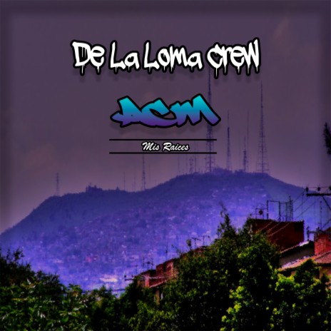 Mis Raíces ft. De La Loma Crew | Boomplay Music