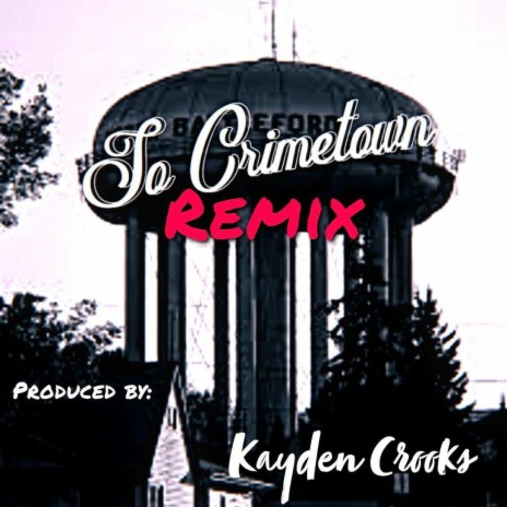 So Crimetown (Remix) ft. Kayden Crooks | Boomplay Music