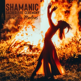 Shamanic Sacred Fire Ceremony: Power of Native American Music