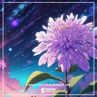 I WON'T LAST A DAY WITHOUT YOU (LoFi) ft. Kier Nate & Daiikiii lyrics | Boomplay Music